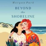 Beyond the Shoreline, Morgan Park