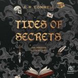 Tides of Secrets, A. R. Conwell