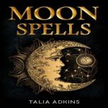 Moon Spells, Talia Adkins