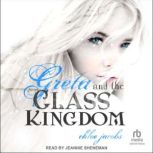 Greta and the Glass Kingdom, Chloe Jacobs