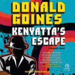 Kenyattas Escape, Donald Goines