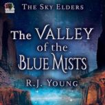 The Valley of the Blue Mists, R.J. Young