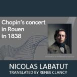 Chopins Concert in Rouen in 1838, Nicolas Labatut