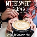 Bittersweet Brews, Dana LeCheminant