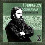 Unspoken Sermons, Series 2, George MacDonald