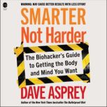 Smarter Not Harder, Dave Asprey