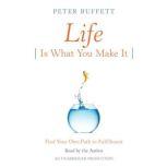 Life Is What You Make It, Peter Buffett