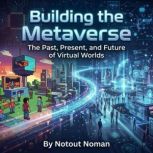 Building the Metaverse, Notout Noman