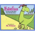 Edwina, the Dinosaur Who Didnt Know ..., Mo Willems
