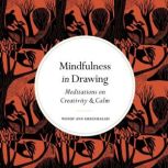 Mindfulness in Drawing, Wendy Ann Greenhalgh