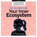 The Microbiome Your Inner Ecosystem, Scientific American