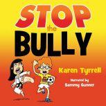 STOP the Bully, Karen Tyrrell
