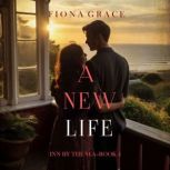A New Life Inn by the SeaBook Four..., Fiona Grace
