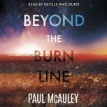 Beyond the Burn Line, Paul McAuley