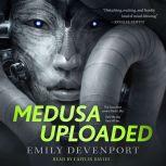 Medusa Uploaded, Emily Devenport
