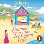 Summer at the Ice Cream Cafe, Jo Thomas