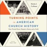 Turning Points in American Church His..., Elesha J. Coffman