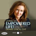 Living An Empowered Life, Denise Lynch