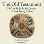 The Old Testament 36Day Bible Study..., Michael D. Guinan
