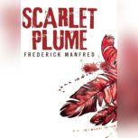 Scarlet Plume, Frederick Manfred