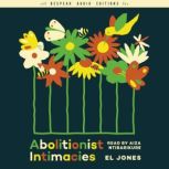 Abolitionist Intimacies, El Jones