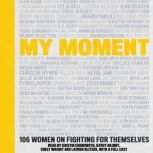 My Moment 106 Women on Fighting for Themselves, Kristin Chenoweth
