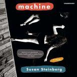 Machine, Susan Steinberg