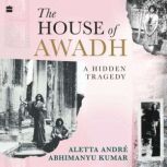 The House of Awadh, Aletta Andre