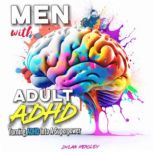 Men with Adult ADHD, Dylan Hensley