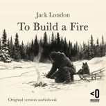To Build a Fire, Jack London