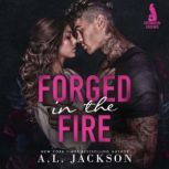 Forged in the Fire, A.L. Jackson
