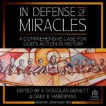 In Defense of Miracles, R. Douglas Geivett