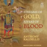 Streams of Gold, Rivers of Blood, Anthony Kaldellis