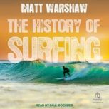 The History of Surfing, Matt Warshaw