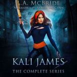 Kali James The Complete Series An ..., L.A. McBride