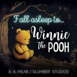 Fall Asleep to Winnie the Pooh, A.A. Milne