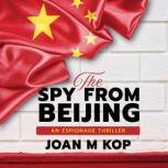 The Spy from Beijing, JOAN M KOP
