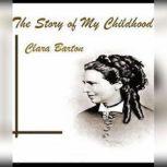 The Story of My Childhood, Clara Barton