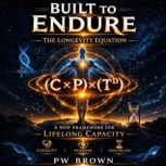 Built To Endure, PW Brown