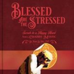 Blessed are the Stressed, Sister Mary Lea  Hill FSP