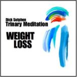 Weight Loss Trinary Meditation, Dick Sutphen