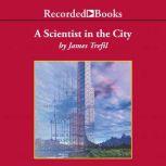 A Scientist in the City, James Trefil
