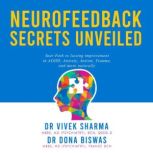 Neurofeedback Secrets Unveiled, Dr Dona Biswas