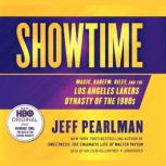 Showtime Magic, Kareem, Riley, and the Los Angeles Lakers Dynasty of the 1980s, Jeff Pearlman