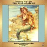 Selections from the Fairy Tales of Hans Christian Andersen, Hans Christian Andersen