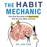 The Habit Mechanic, Dr. Jon Finn