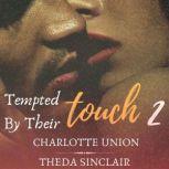 Tempted By Their Touch 2 A Dark Billionaire Menage Erotic Romance Story For Women, Charlotte Union