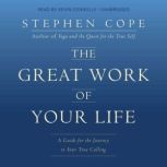 The Great Work of Your Life, Stephen Cope