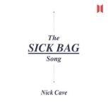 The Sick Bag Song, Nick Cave