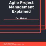 Agile Project Management Explained, Can Akdeniz